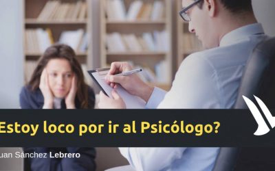 ¿ESTOY LOCO POR IR AL PSICOLOGO?